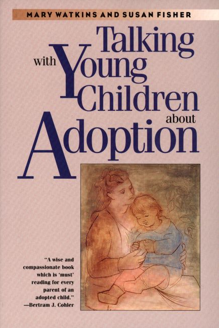 Talking with Young Children about Adoption Talking with Young Children about Adoption